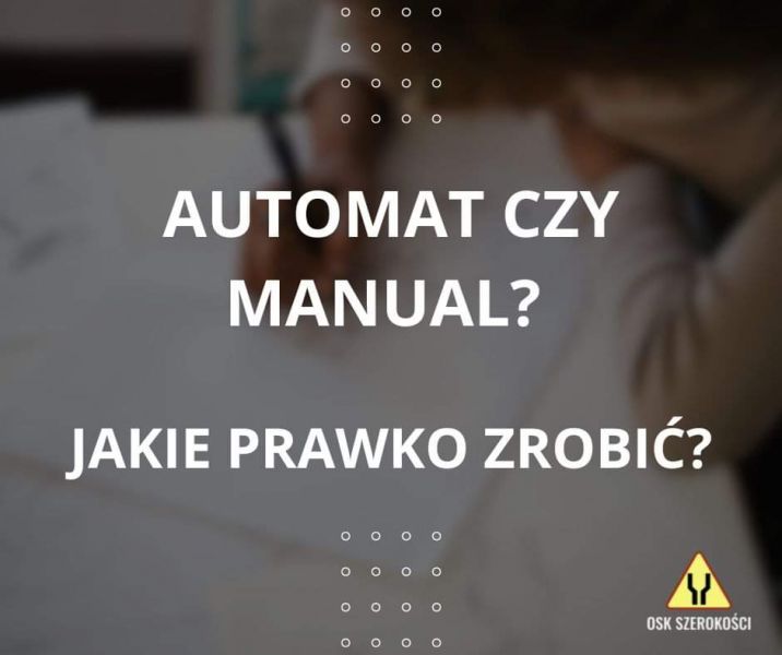 Automat czy manual. Jakie prawko zrobić?